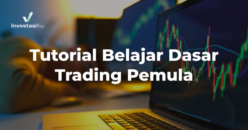 Tutorial Belajar Dasar Trading Pemula